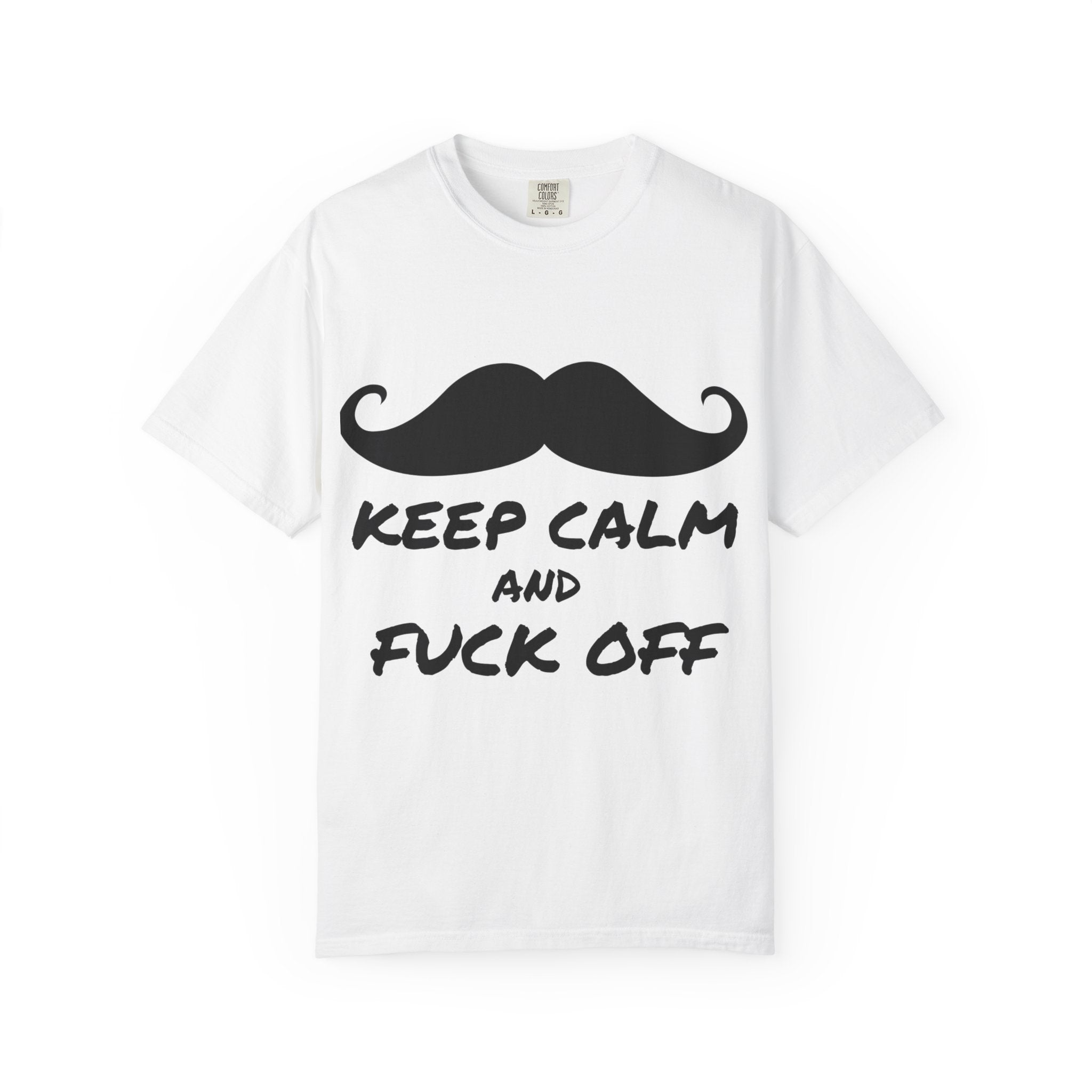Keep Calm and Fuck Off T-Shirt
