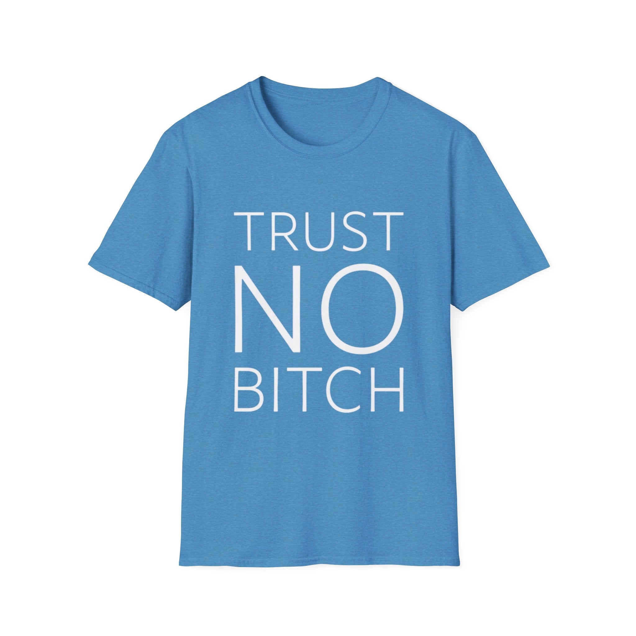 Trust No Bitch Tee — Graphic Statement T-Shirt