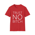 Trust No Bitch Tee — Graphic Statement T-Shirt