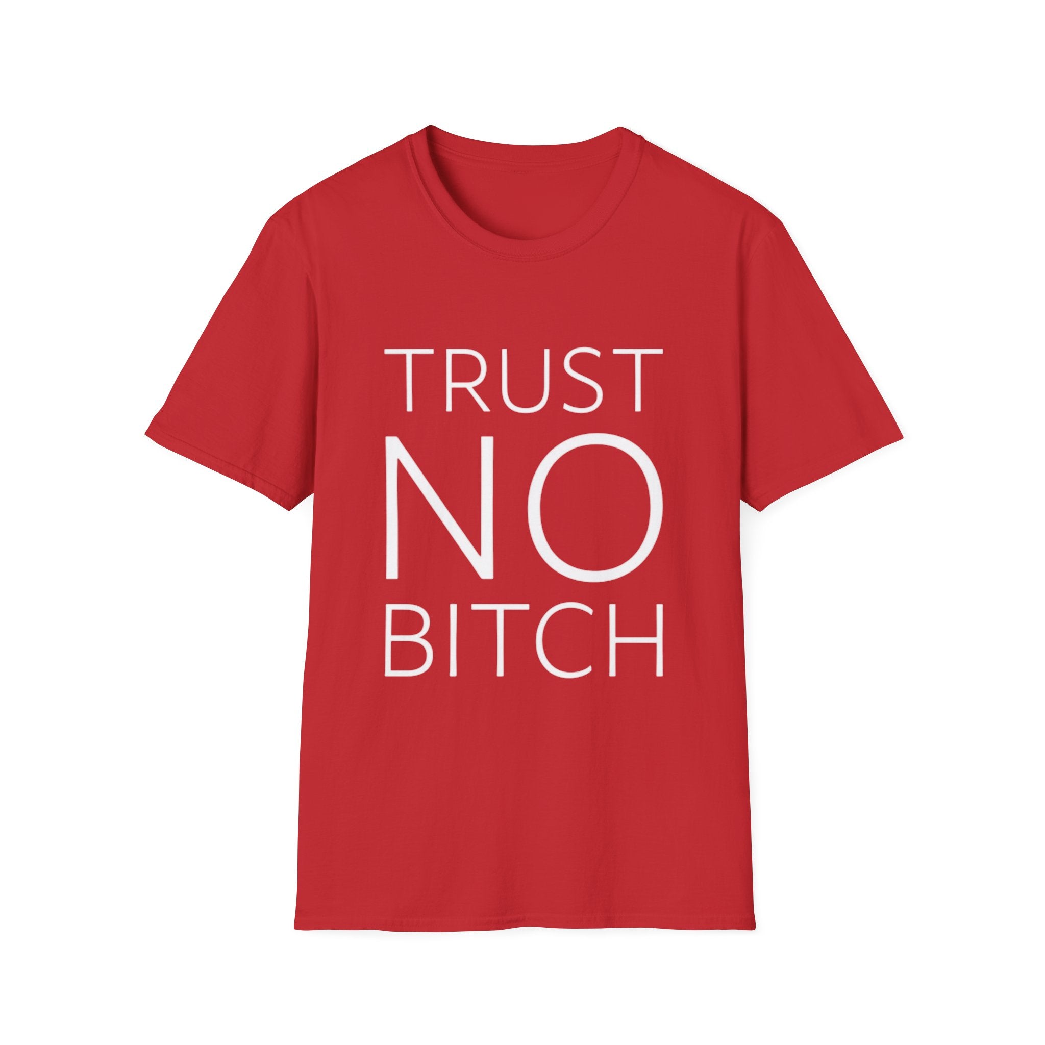 Trust No Bitch Tee — Graphic Statement T-Shirt