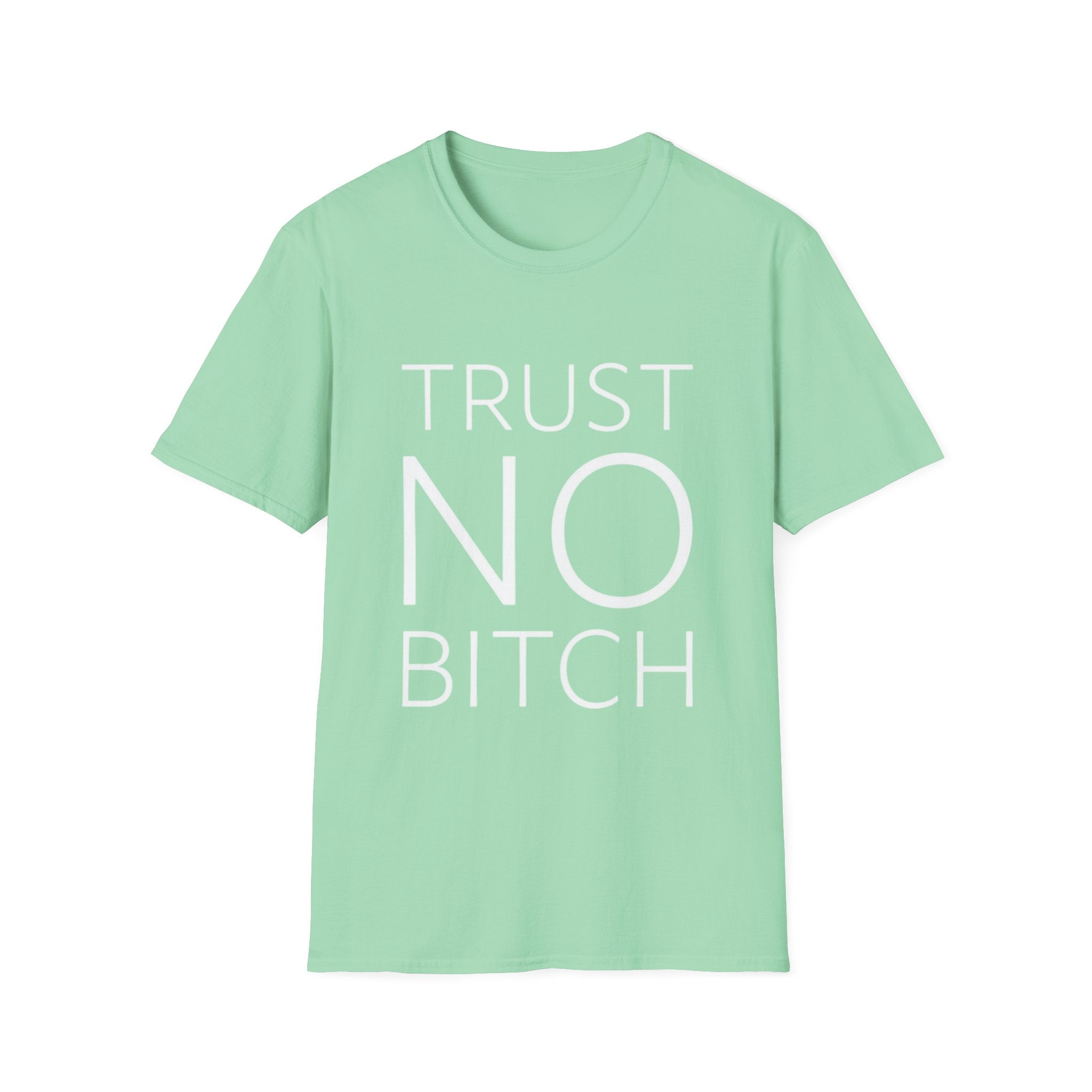 Trust No Bitch Tee — Graphic Statement T-Shirt