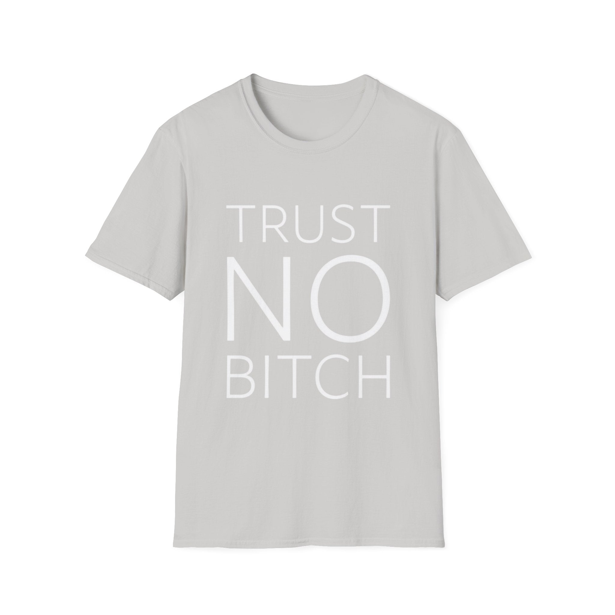 Trust No Bitch Tee — Graphic Statement T-Shirt