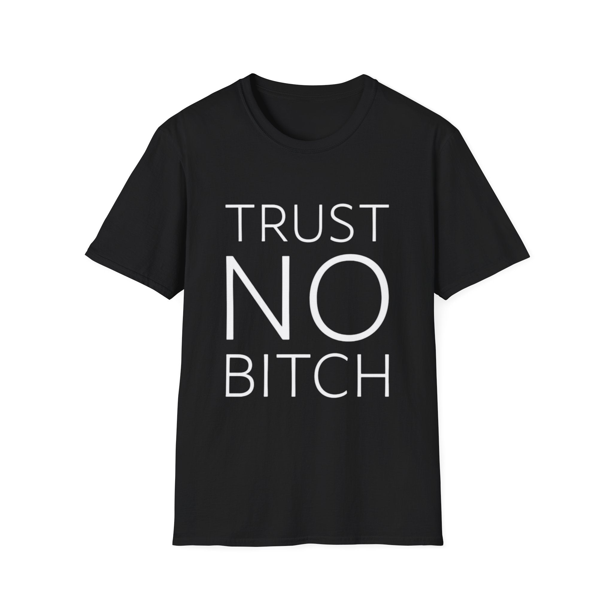 Trust No Bitch Tee — Graphic Statement T-Shirt